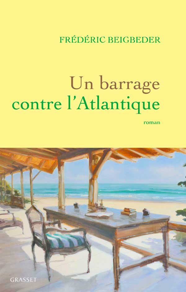 Un barrage contre l'Atlantique de Frédéric Beigbeder